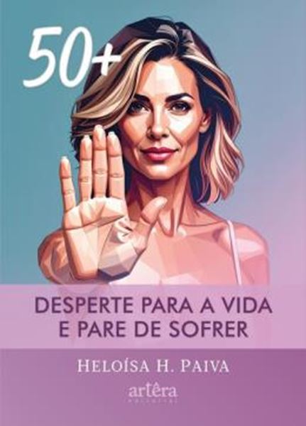 Picture of 50+ DESPERTE PARA A VIDA E PARE DE SOFRER