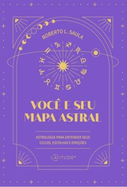 Picture of VOCE E SEU MAPA ASTRAL - ASTROLOGIA PARA ENTEDER SEUS CICLOS, ESCOLHAS E EMOCOES