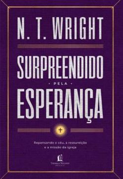 Imagem de SURPREENDIDO PELA ESPERANCA - REPENSANDO O CEU, A RESSUREICAO E A MISSAO DA IGREJA