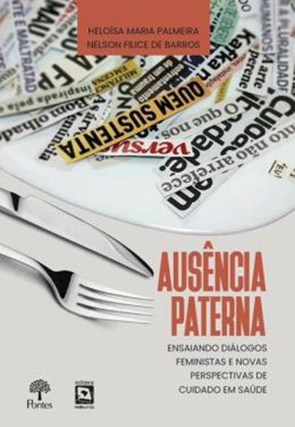 Picture of AUSENCIA PATERNA - ENSAIANDO DIALOGOS FEMINISTAS E NOVAS PERSPECTIVAS DE CUIDADO EM SAUDE