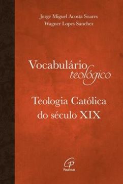 Imagem de VOCABULARIO TEOLOGICO - TEOLOGIA CATOLICA DO SECULO XIX