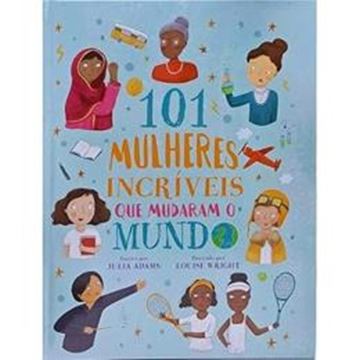 Imagem de 101 MULHERES INCRIVEIS QUE MUDARAM O MUNDO - CD - CAPA DURA