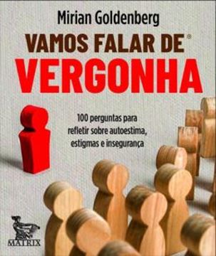 Imagem de VAMOS FALAR DE VERGONHA - 100 PERGUNTAS PARA REFLETIR SOBRE AUTOESTIMA, ESTIGMAS E INSEGURANCA