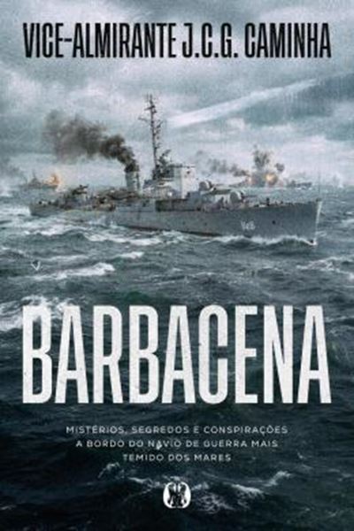 Picture of BARBACENA - MISTERIOS, SEGREDOS E CONSPIRACOES A BORDO DO NAVIO DE GUERRA MAIS TEMIDO DOS MARES