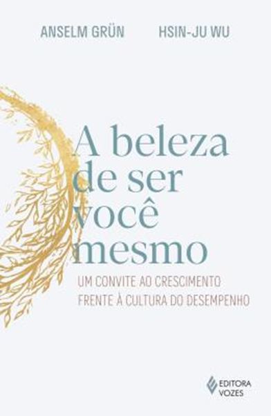 Picture of A BELEZA DE SER VOCE MESMO - UM CONVITE AO CRESCIMENTO FRENTE A CULTURA DO DESEMPENHO