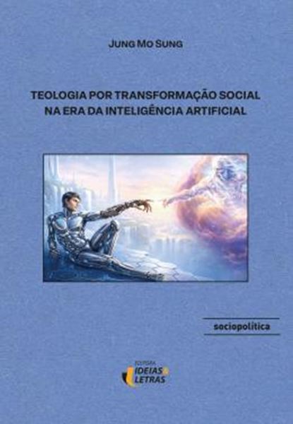 Picture of TEOLOGIA POR TRANSFORMACAO SOCIAL NA ERA DA INTELIGENCIA ARTIFICIAL