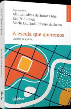 Imagem de A ESCOLA QUE QUEREMOS - UTOPIAS DESEJANTES