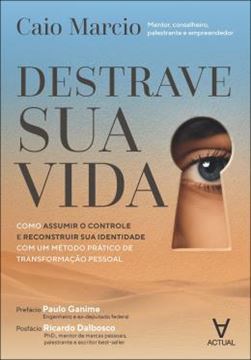 Imagem de DESTRAVE SUA VIDA - COMO ASSUMIR O CONTROLE E RECONSTRUIR SUA IDENTIDADE COM UM METODO PRATICO DE TRANSFORMACAO PESSOAL