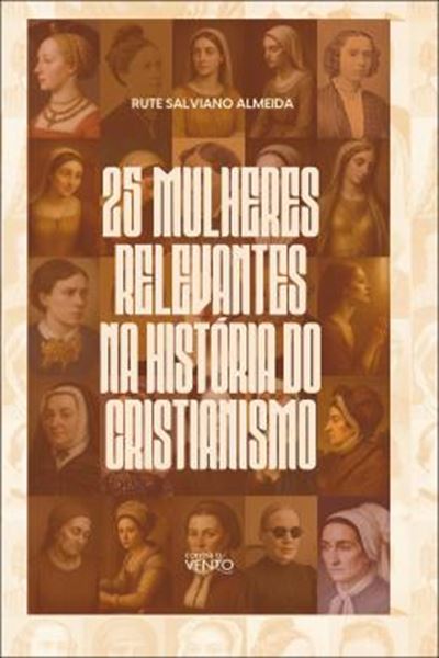 Picture of 25 MULHERES RELEVANTES NA HISTORIA DO CRISTIANISMO