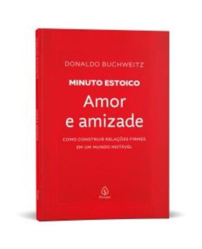 Imagem de AMOR E AMIZADE - COLECAO MINUTO ESTOICO - COMO CONSTRUIR RELACOES FIRMES EM UM MUNDO INSTAVEL