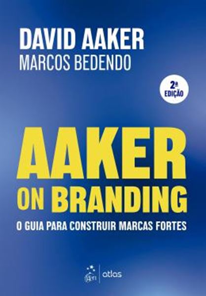 Picture of AAKER ON BRANDING - O GUIA PARA CONSTRUIR MARCAS FORTES