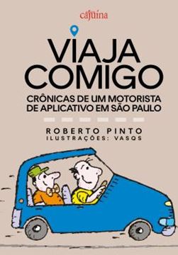 Imagem de VIAJA COMIGO - CRONICAS DE UM MOTORISTA DE APLICATIVO EM SAO PAULO